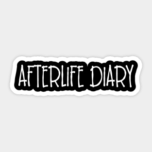 AFTERLIFE DIARY Sticker